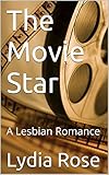 The Movie Star: A Lesbian Romance