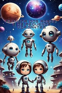 Livro Planeta dos Robôs e os Pequenos Viajantes