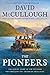 The Pioneers: The Heroic Story of the Settlers Who Brought the American Ideal West by David McCullough