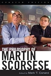 The Philosophy of Martin Scorsese (Philosophy Of Popular Culture)