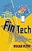 FinTech:  Understanding Financial Technology and its Radical Disruption of Modern Finance
