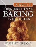 About Professional Baking DVD Series: Student Version by