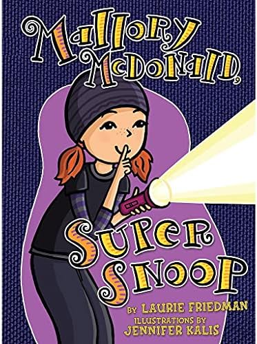 Mallory McDonald, Super Snoop: 18