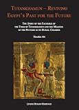 Tutankhamun - Reviving Egypt's Past for the Future: The Story of the Facsimile of the Tomb of Tutank by 