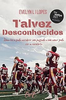 Livro Talvez Desconhecidos: Uma luva pode encobrir um passado e um amor pode vir a revelá-lo. (Série Talvez Livro 2)