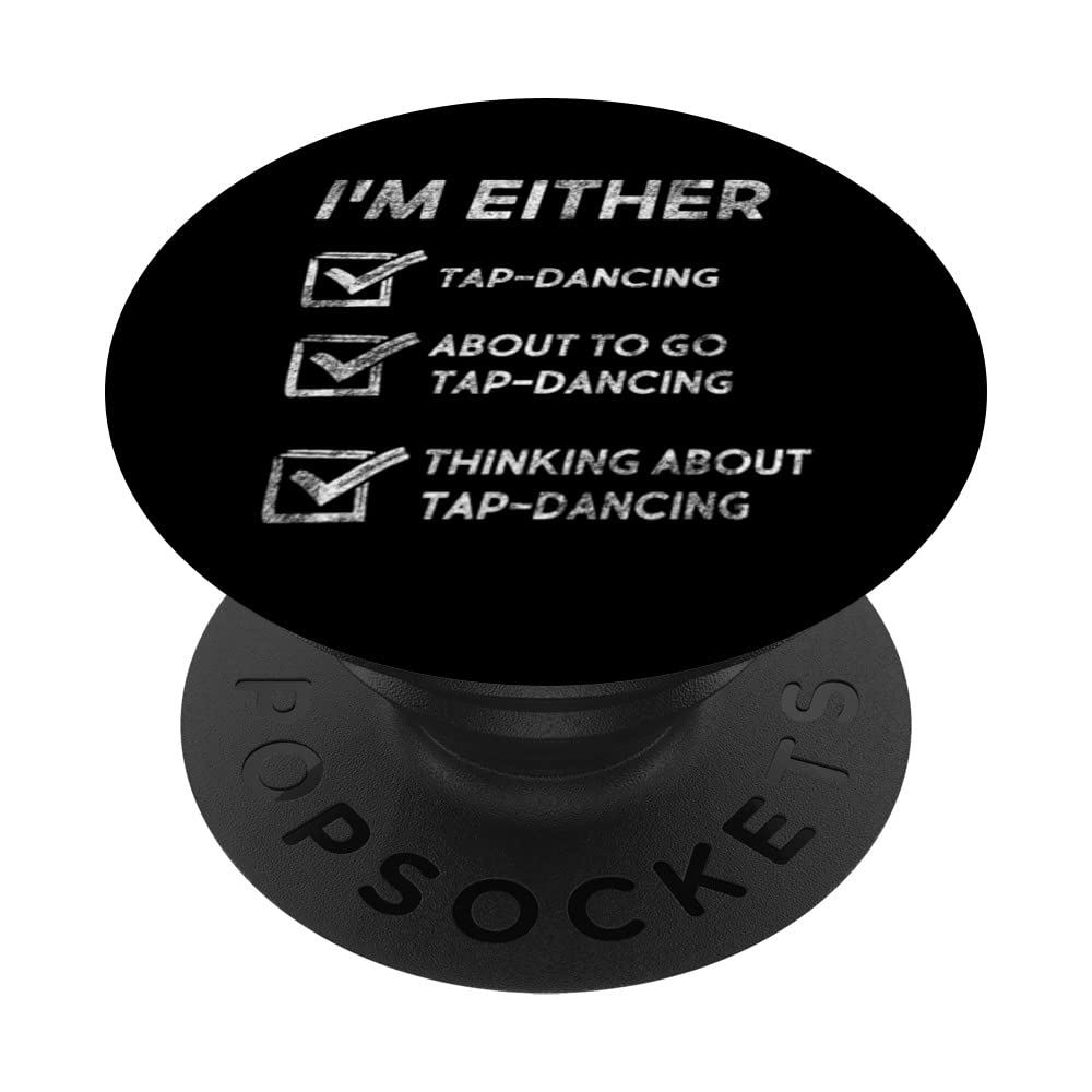 Funny Tap-Dancing Quotes Tap-Dancer Love Dance PopSockets Swappable PopGrip