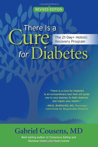 Download There Is a Cure for Diabetes, Revised Edition: The 21-Day+ Holistic Recovery Program