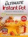 The Ultimate Instant Pot Healthy Cookbook: 575 Simple Recipes for Spectacular Results- - with Photog by 