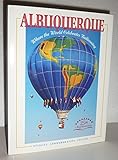 Albuquerque: Where the World Celebrates Ballooning by 