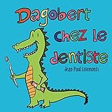 Dagobert chez le dentiste (French Edition) by Jean-Paul Colemonts, Django Sadoine