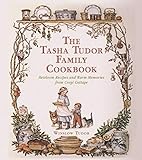 The Tasha Tudor Family Cookbook: Heirloom Recipes and Warm Memories from Corgi Cottage The Tasha Tudor Family Cookbook: Heirloom Recipes and Warm Memories from Corgi Cottage