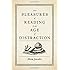 The Pleasures of Reading in an Age of Distraction