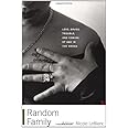 Random Family: Love, Drugs, Trouble, and Coming of Age in the Bronx
