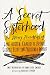A Secret Sisterhood: The Literary Friendships of Jane Austen, Charlotte Brontë, George Eliot, and V by Emily Midorikawa, Emma Claire Sweeney