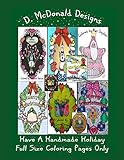 D. McDonald Designs Have A Handmade Holiday Full Size Coloring Pages Only by 