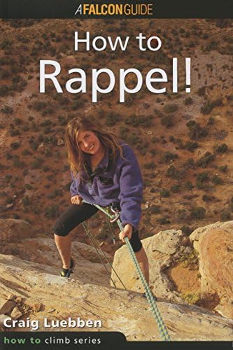 How to Rappel! (How To Climb) Paperback – August 22, 2002