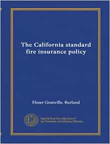 The California standard fire insurance policy (Vol-1): Elmer Granville