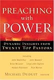 Preaching with Power: Dynamic Insights from Twenty Top Communicators by Michael Duduit