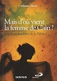 Image de Mais d'où vient la femme de Caïn ? : Les récits insolites de la Bible