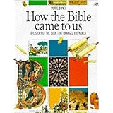 How the Bible Came to Us: The Story of the Book That Changed the World (Factfinder Series)