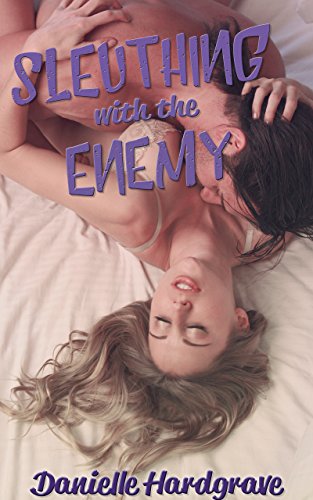 Sleuthing with the Enemy (Unnatural Alliances Book 2) by [Hardgrave, Danielle]