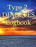 Type 2 Diabetes Logbook: Big Print Blood Glucose and Insulin Record Book by 