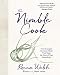 The Nimble Cook: New Strategies for Great Meals That Make the Most of Your Ingredients by Ronna Welsh