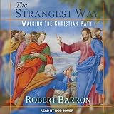 The Strangest Way: Walking the Christian Path by 