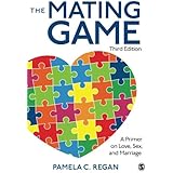 The Mating Game: A Primer on Love, Sex, and Marriage