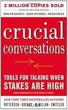 Crucial Conversations Tools for Talking When Stakes Are High, Second Edition