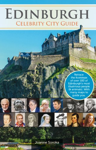 Edinburgh: Celebrity City Guide by Joanne Soroka