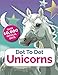 Dot To Dot Unicorns: Connect The Dots In The Enchanted World Of Unicorns by 
