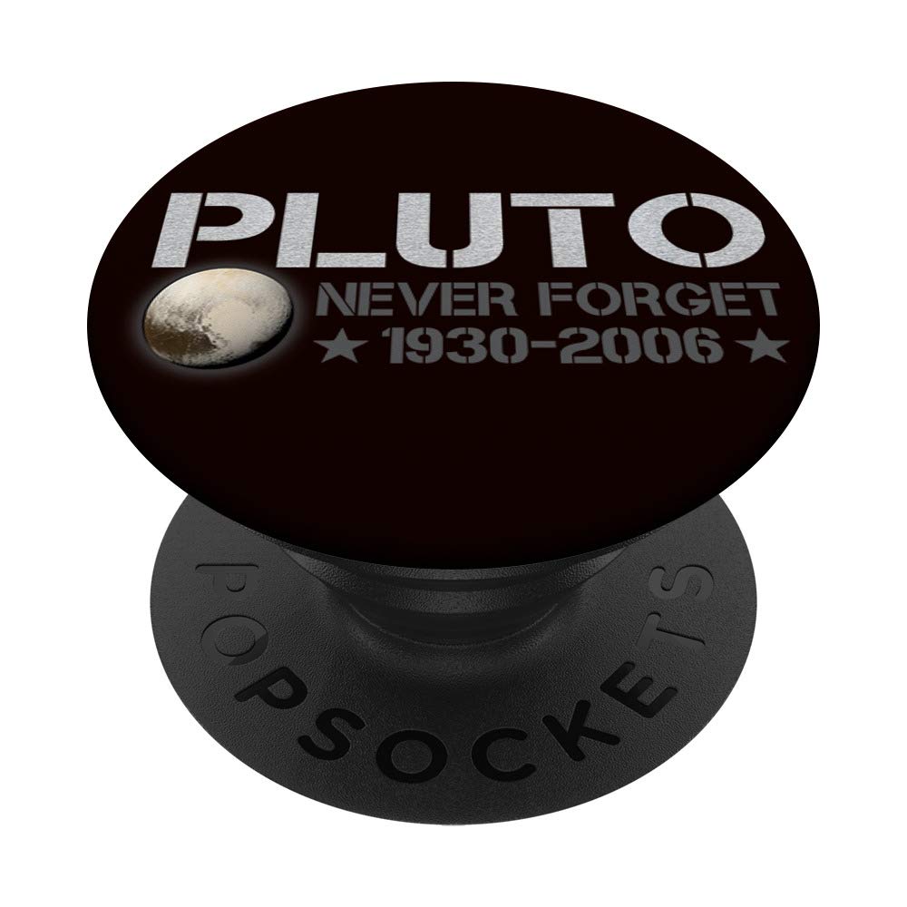 Never Forget Pluto 1930 - 2006 Space Lovers Gift PopSockets PopGrip: Swappable Grip for Phones & Tablets