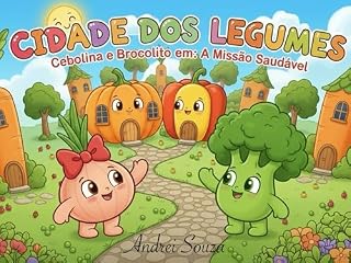 Livro Cidade dos Legumes: Cebolina e Brocolito em: A Missão Saudável