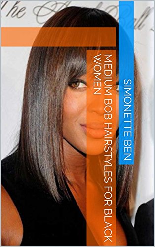 Medium Bob Hairstyles For Black Women Kindle Edition By