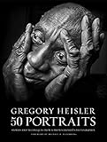 Image de Gregory Heisler: 50 Portraits: Stories and Techniques from a Photographer's Photographer