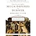 Much Depends on Dinner: The Extraordinary History and Mythology, Allure and Obsessions, Perils and Taboos of an Ordinary Meal