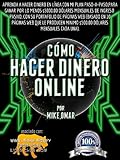 COMO GANAR DINERO ONLINE: Aprenda a hacer dinero en línea con mi plan paso-a-paso, para ganar por lo menos $5000.00 dólares mensuales de ingreso pasivo, ... FROM HOME LIONS CLUB) (Spanish Edition)