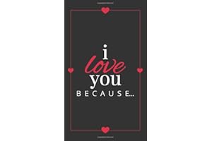 I Love You Because: A Black Hardbound Fill in the Blank Book for Girlfriend, Boyfriend, Husband, or Wife - Anniversary, Engagement, Wedding, Valentine's Day, Personalized Gift for Couples (Gift Books)