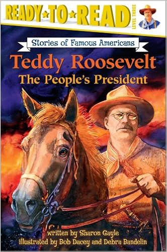 Teddy Roosevelt: The People's President (Ready-to-read SOFA) Teddy Roosevelt: The People's President (Ready-to-read SOFA)