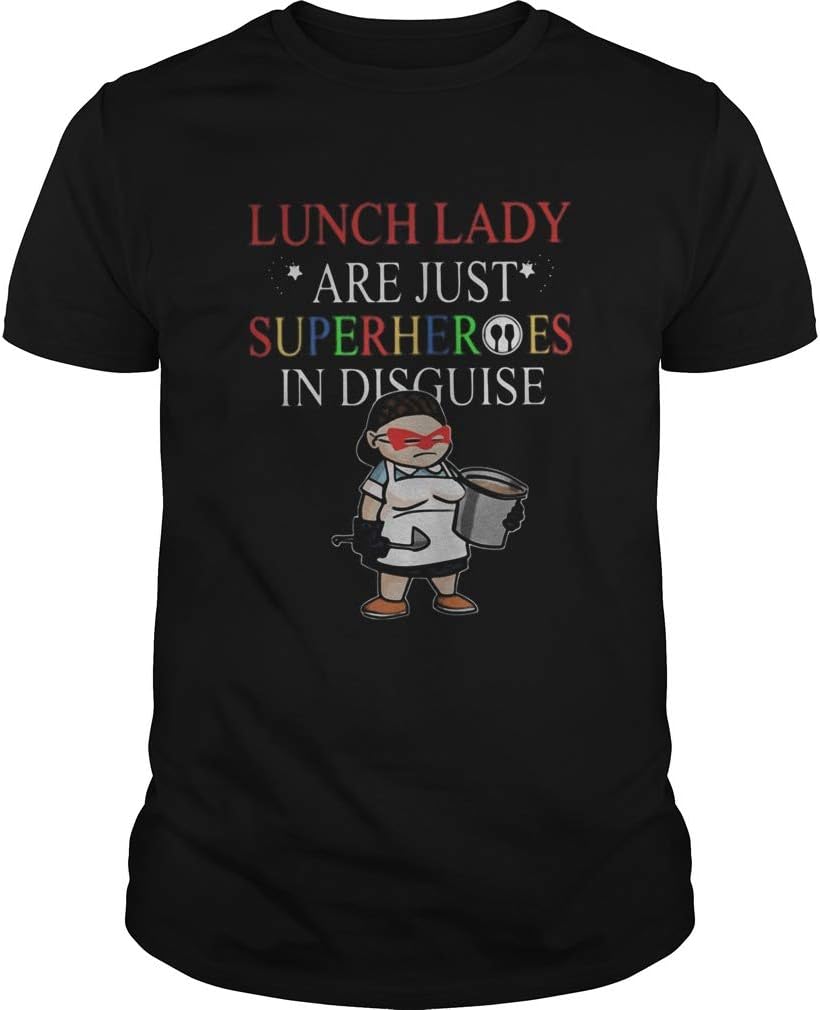 Lunch Lady Are Just Superheroes In Disguise Unisex Design Shirts Soft Women Unique Tees Gift T 