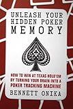 Unleash Your Hidden Poker Memory: How to Win at Texas Hold'em by Turning Your Brain Into a Poker Tracking Machine cover