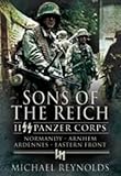 Sons of the Reich: II Panzer Corps, Normandy, Arnhem, Ardennes, Eastern Front (Pen & Sword Military by