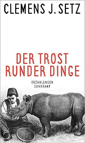 Der Trost Runder Dinge Erzahlungen Amazon Co Uk Clemens J Setz