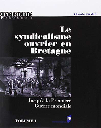 Le  syndicalisme ouvrier en Bretagne