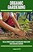 Organic Gardening: The Ultimate Guide to Achieving Your Own Organic Garden by Una Pitt