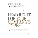 Lead Right for Your Company's Type: How to Connect Your Culture with Your Customer Promise