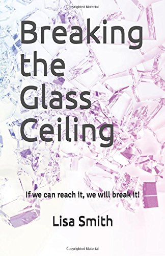 Breaking the Glass Ceiling: If we can reach it, we will break it! (Andere Keys)