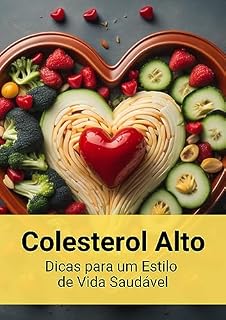 Livro Colesterol Alto: Dicas para um Estilo de Vida Saudavel