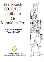 Jean-Roch Coignet, capitaine de Napoléon 1er